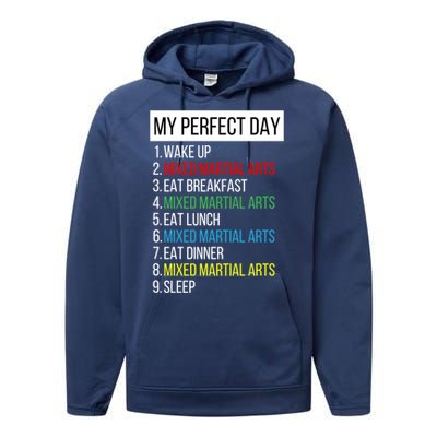 My Perfect Day Mixed Martial Arts Gift Performance Fleece Hoodie