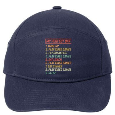 My Perfect Day Wake Up Play Video Games Gift 7-Panel Snapback Hat