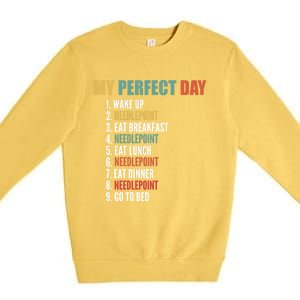 My Perfect Day Funny Needlepoint Gift Premium Crewneck Sweatshirt