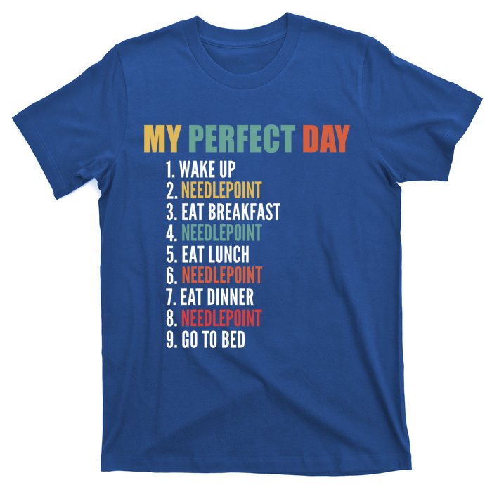 My Perfect Day Funny Needlepoint Gift T-Shirt