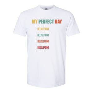 My Perfect Day Funny Needlepoint Gift Softstyle CVC T-Shirt