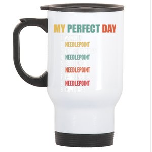 My Perfect Day Funny Needlepoint Gift Stainless Steel Travel Mug