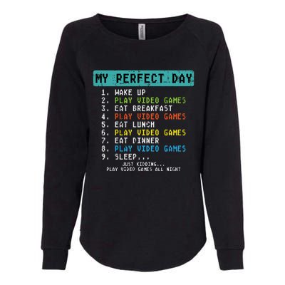 My Perfect Day Play Video Games Funny Gamer Womens California Wash Sweatshirt