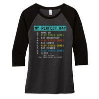 My Perfect Day Play Video Games Funny Gamer Women's Tri-Blend 3/4-Sleeve Raglan Shirt