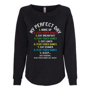 My Perfect Day Play Video Games Lover Gift Womens California Wash Sweatshirt