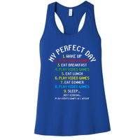 My Perfect Day Play Video Games Lover Gift Women's Racerback Tank