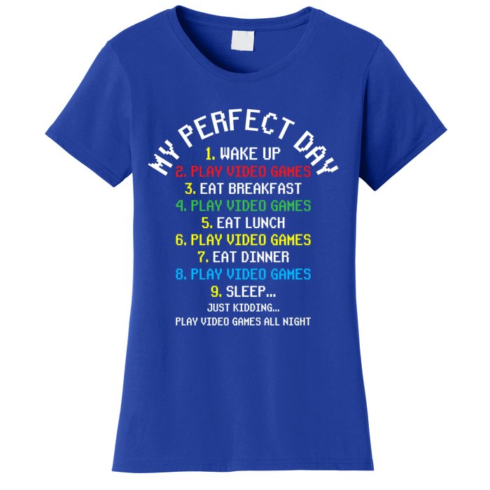 My Perfect Day Play Video Games Lover Gift Women's T-Shirt