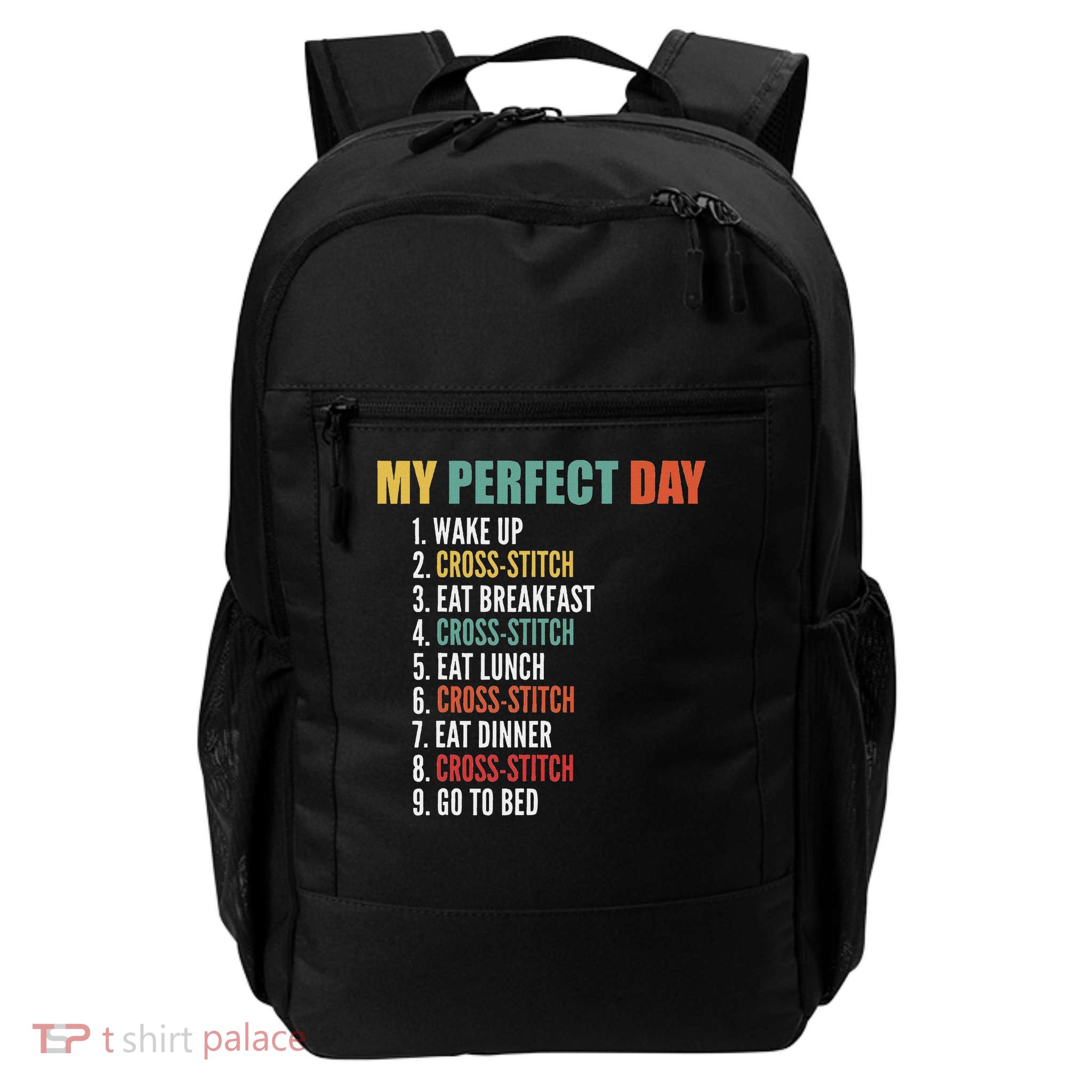 My Perfect Day Funny Cross Stitch Daily Commute Backpack
