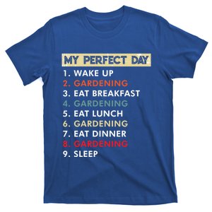 My Perfect Day Gardening Funny Gardener Great Gift T-Shirt