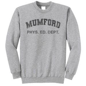 Mumford Phys Ed Dept Funny Lazy Tall Sweatshirt