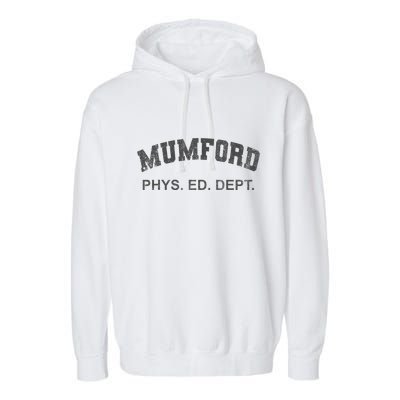 Mumford Phys Ed Dept Funny Lazy Garment-Dyed Fleece Hoodie