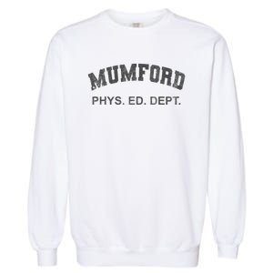 Mumford Phys Ed Dept Funny Lazy Garment-Dyed Sweatshirt