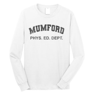 Mumford Phys Ed Dept Funny Lazy Long Sleeve Shirt