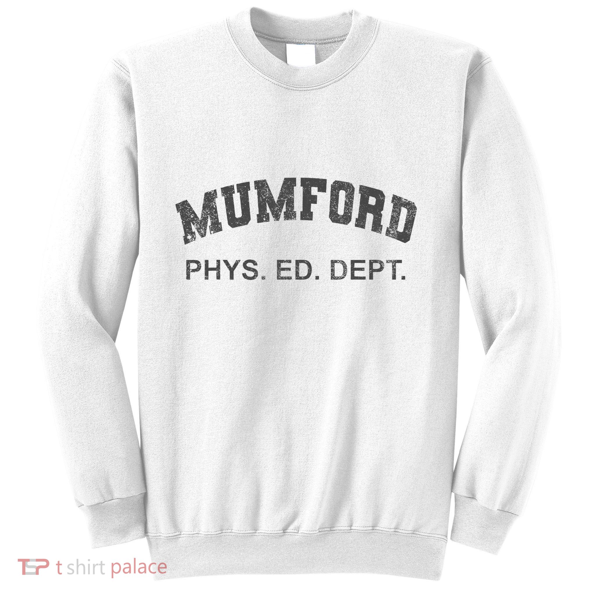 Mumford Phys Ed Dept Funny Lazy Sweatshirt