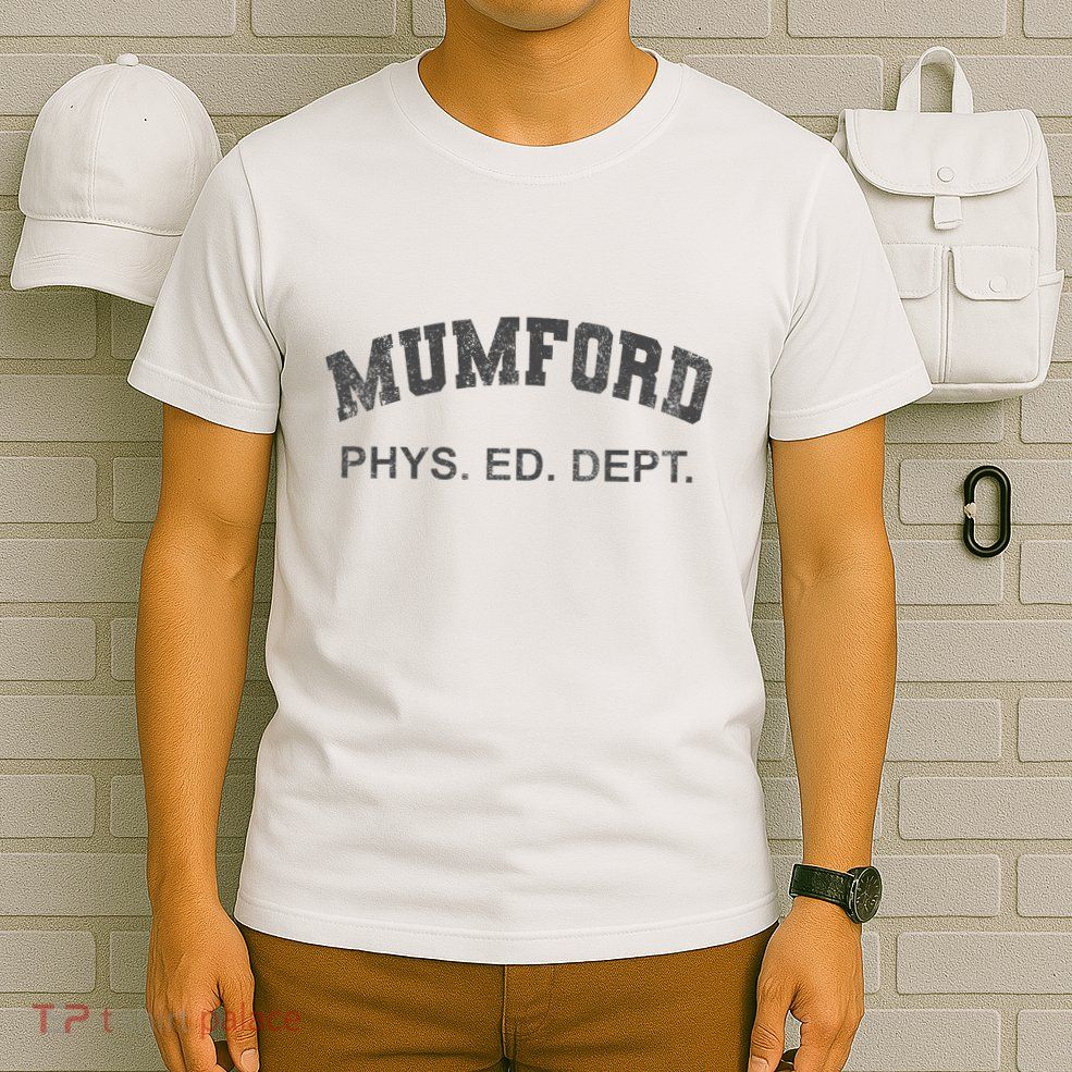 Mumford Phys Ed Dept Funny Lazy T-Shirt