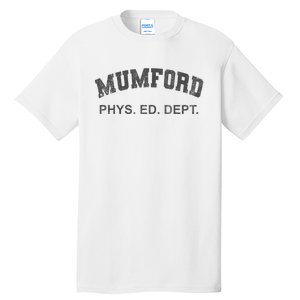 Mumford Phys Ed Dept Funny Lazy Tall T-Shirt