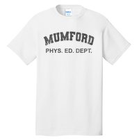 Mumford Phys Ed Dept Funny Lazy Tall T-Shirt