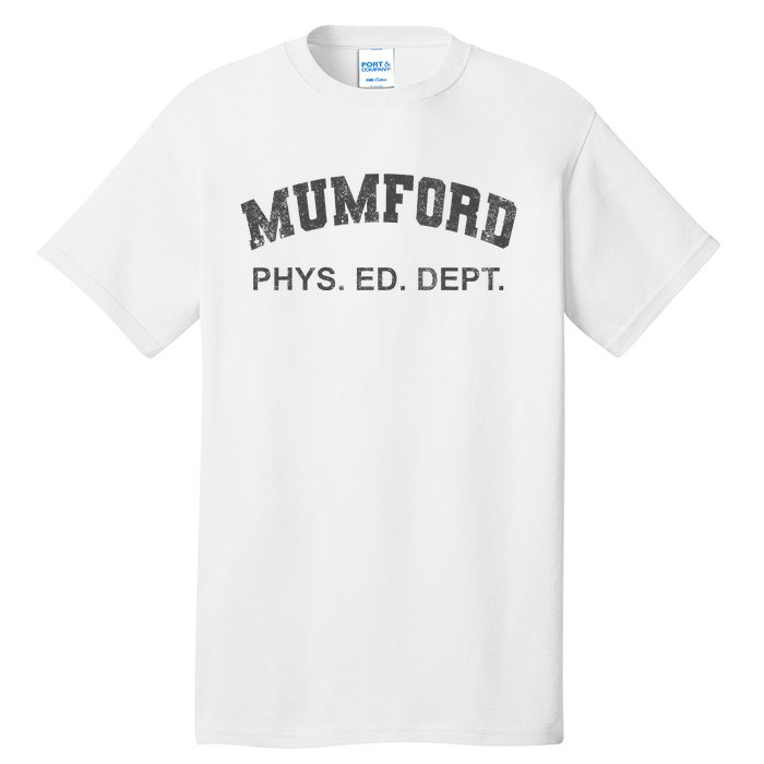 Mumford Phys Ed Dept Funny Lazy Tall T-Shirt