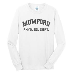 Mumford Phys Ed Dept Funny Lazy Tall Long Sleeve T-Shirt