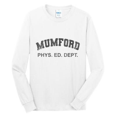 Mumford Phys Ed Dept Funny Lazy Tall Long Sleeve T-Shirt