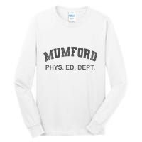 Mumford Phys Ed Dept Funny Lazy Tall Long Sleeve T-Shirt