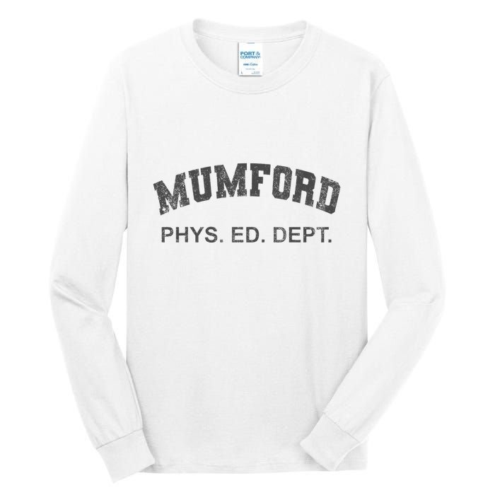 Mumford Phys Ed Dept Funny Lazy Tall Long Sleeve T-Shirt