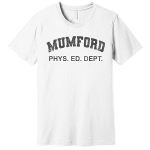 Mumford Phys Ed Dept Funny Lazy Premium T-Shirt