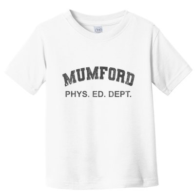 Mumford Phys Ed Dept Funny Lazy Toddler T-Shirt