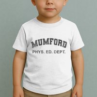 Mumford Phys Ed Dept Funny Lazy Toddler T-Shirt