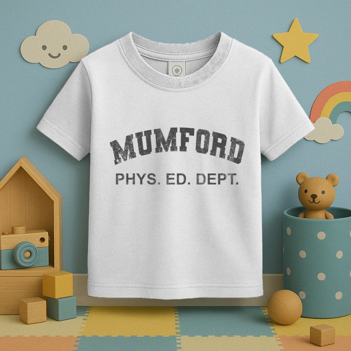 Mumford Phys Ed Dept Funny Lazy Toddler T-Shirt