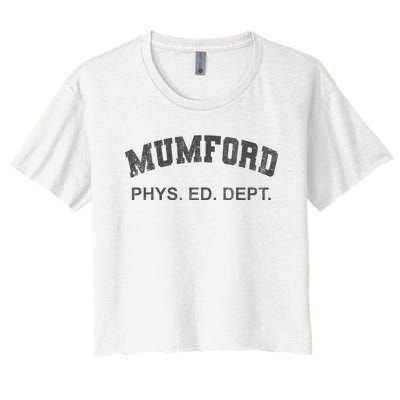 Mumford Phys Ed Dept Funny Lazy Women's Crop Top Tee