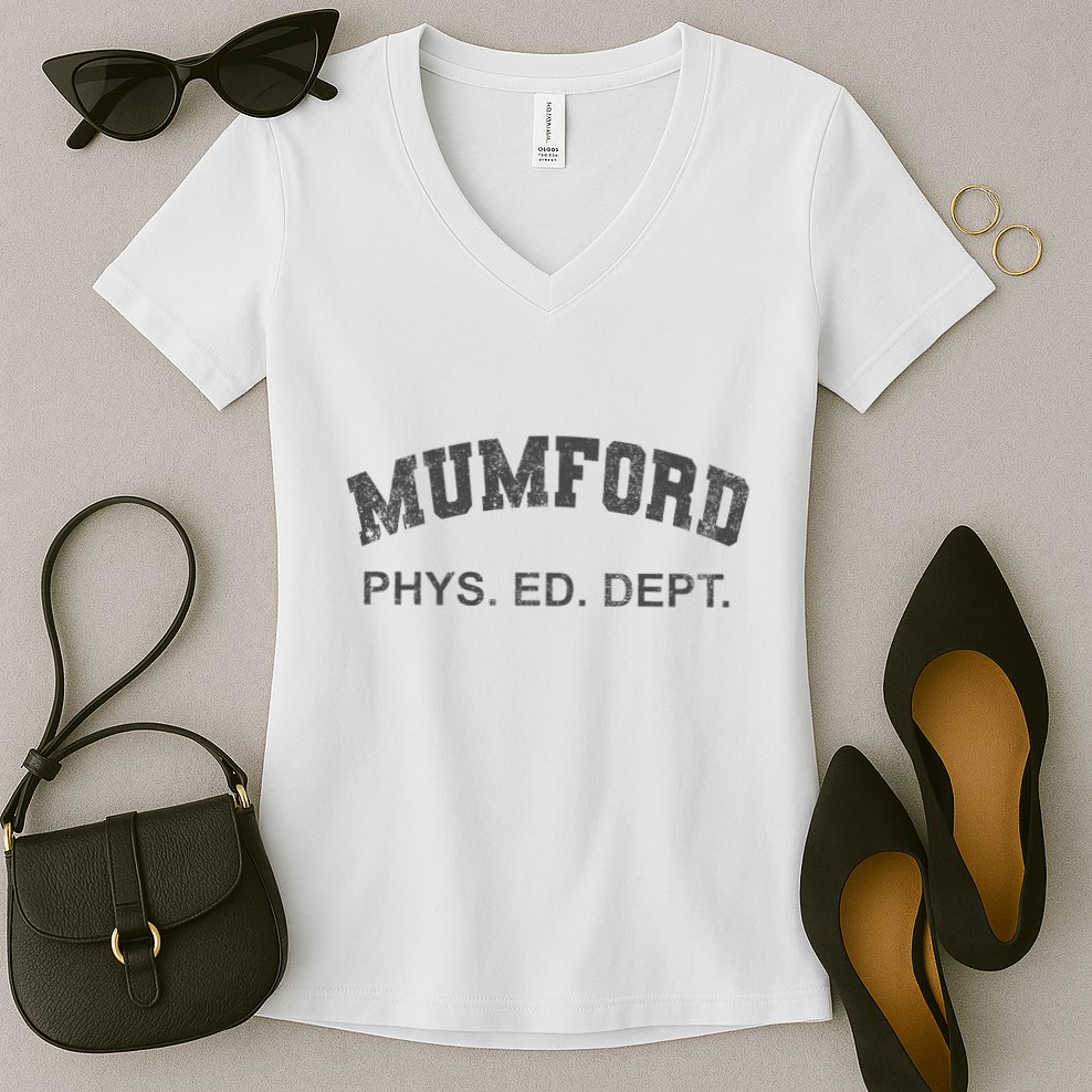 Mumford Phys Ed Dept Funny Lazy Women's V-Neck T-Shirt
