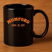 Mumford Phys. Ed. Dept. Novelty 11oz C Handle Ceramic Mug
