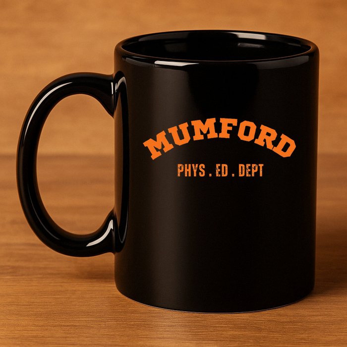 Mumford Phys. Ed. Dept. Novelty 11oz C Handle Ceramic Mug