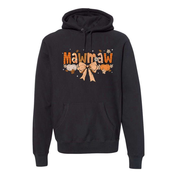 Mawmaw Pumpkin Fall Coquette Bow Thanksgiving Mom Premium Hoodie