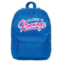 Morning Person Funny Gift Allergic To Mornings Gift 16 in Basic Backpack