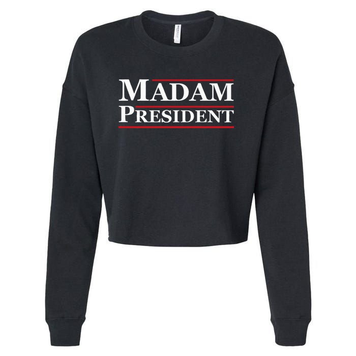 Madam President First Female President Presidential Election Cropped Pullover Crew