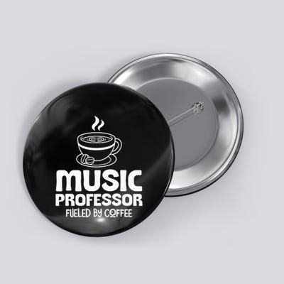 Music Professor Fuelled by Coffee Button