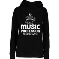 Music Professor Fuelled by Coffee Womens Funnel Neck Pullover Hood