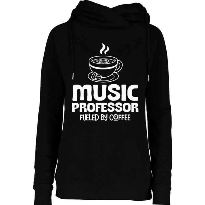 Music Professor Fuelled by Coffee Womens Funnel Neck Pullover Hood