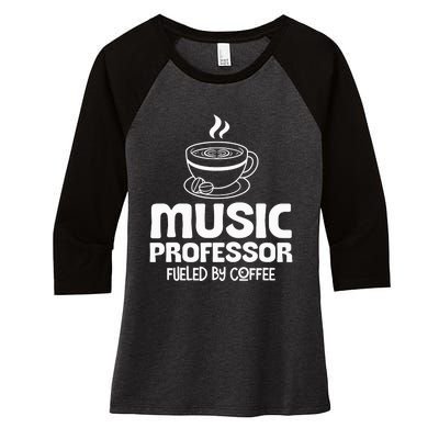 Music Professor Fuelled by Coffee Women's Tri-Blend 3/4-Sleeve Raglan Shirt