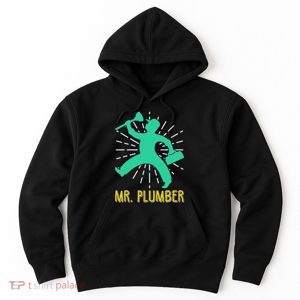 Mr. Plumber Funny Plumber Hoodie