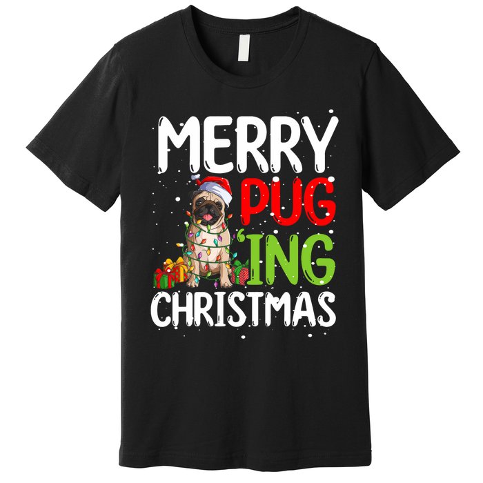 Merry Pugging Funny Pug Xmas Perfect For Any Family Premium T-Shirt