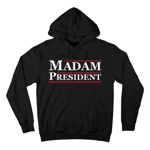 Madam President First Female President Presidential Election Hoodie