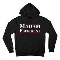 Madam President First Female President Presidential Election Tall Hoodie