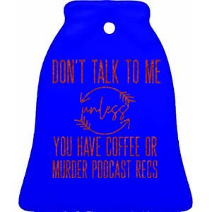 Murder Podcast Funny Gift For Coffee Lovers True Crime Killers Gift Ceramic Bell Ornament