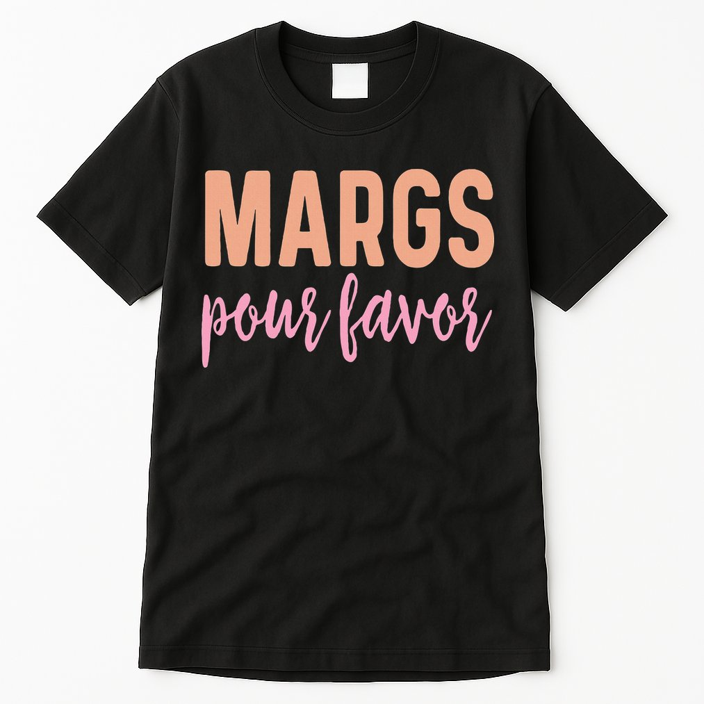 Margs Pour Favor Funny Vacation Travel Honeymoon Party Tall T-Shirt