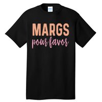 Margs Pour Favor Funny Vacation Travel Honeymoon Party Tall T-Shirt