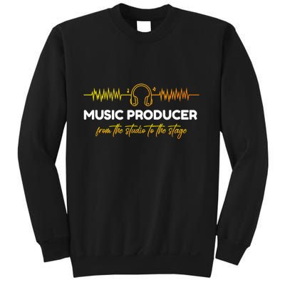 Music Producer From The Studio To The Stage Sweatshirt