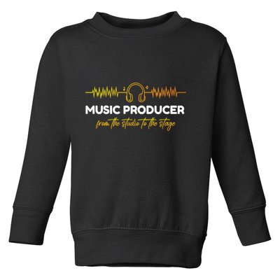Music Producer From The Studio To The Stage Toddler Sweatshirt